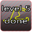 Level 5 Done