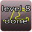 Level 8 Done