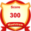 Maelstrom: Score 300