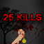 25 Kills