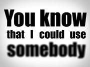 Use Somebody - Typography Animation