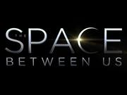 The Space Between Us Trailer